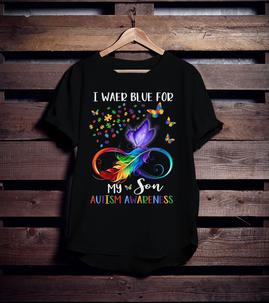 I Wear Blue For My Son Autism Awareness Spectrum Puzzle Butterfly Infinity T-Shirt