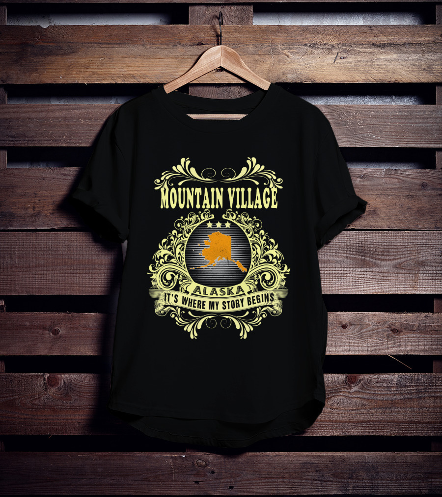 Mountain Village Alaska It's Where My Story Begins T-Shirt