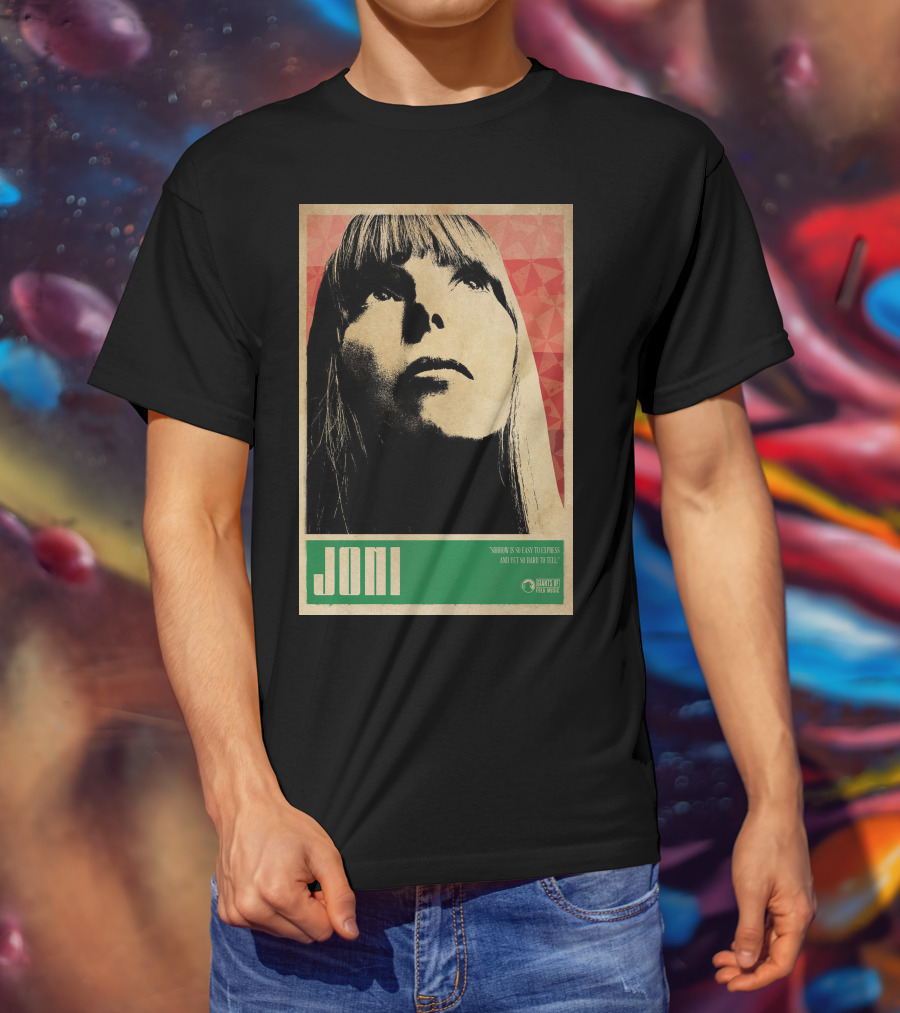 Joni Mitchell Express So Easy To Express So Hard To Feel T-Shirt
