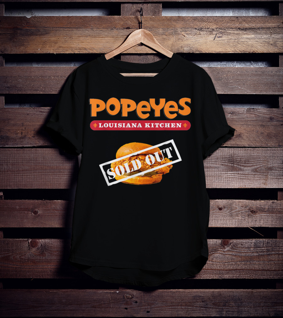 Popeyes Louisiana Kitchen Chicken Sandwich Sold Out Notice T-Shirt