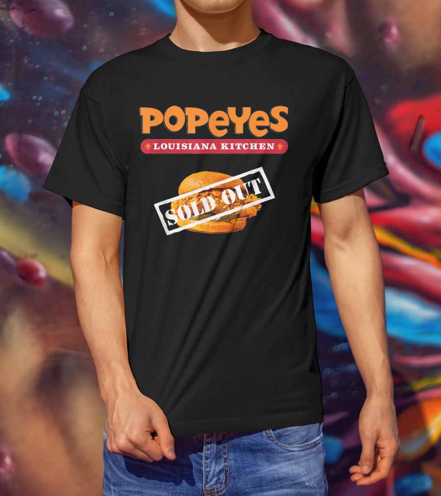 Popeyes Louisiana Kitchen Chicken Sandwich Sold Out Notice T-Shirt