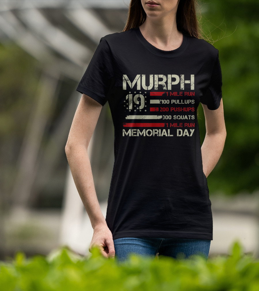 Murph 19 Memorial Day 1 Mile Run 100 Pullups 200 Pushups 300 Squats USA Flag T-Shirt