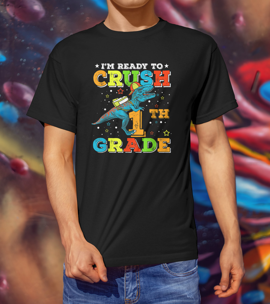 I'M READY TO CRUSH 1TH GRADE Dinosaur Rex Back To School T-Shirt