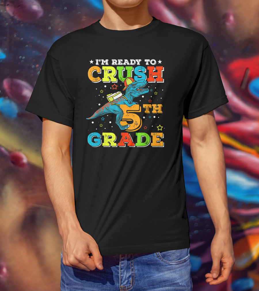 I'M READY TO CRUSH 5TH GRADE Dinosaur Rex Back To School T-Shirt