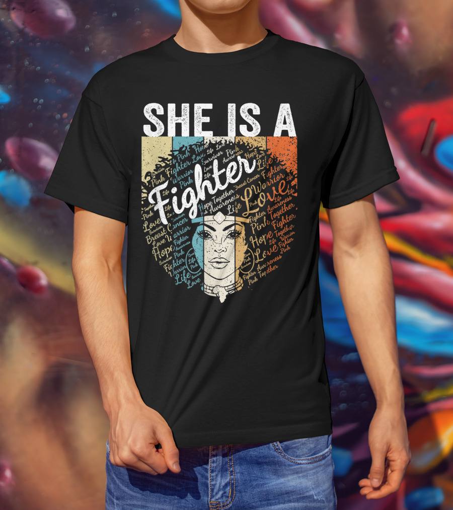 She Is A Fighter Pink Warrior Hope Life Love Breast Cancer Awareness T-Shirt