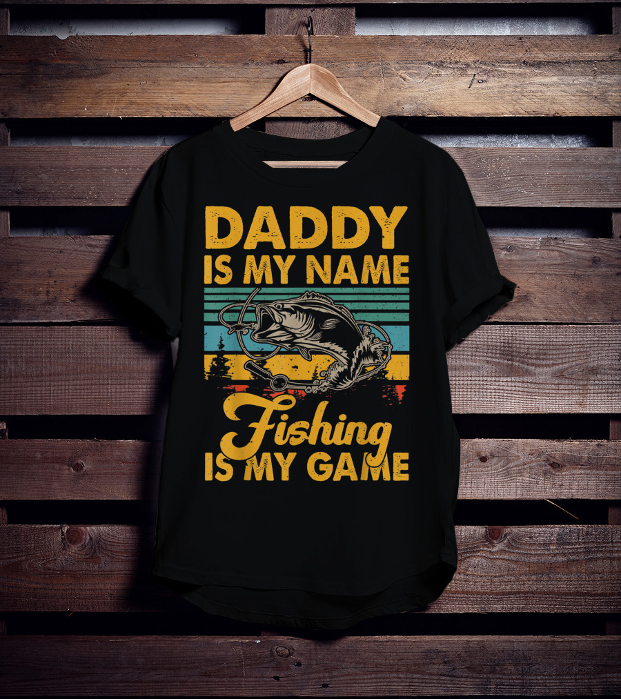 Daddy Is My Name Fishing Is My Game Retro Fishing Enthusiast Bass Catcher T-Shirt