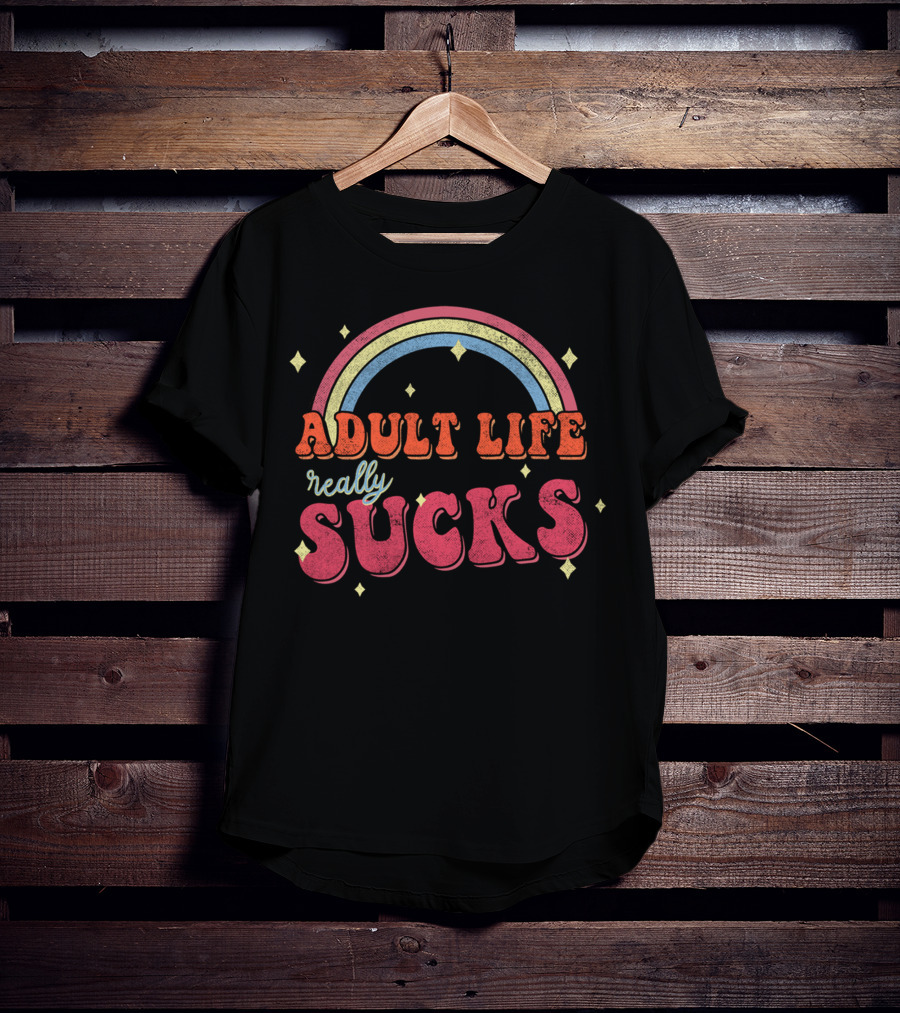 ADULT LIFE REALLY SUCKS Retro Rainbow T-Shirt