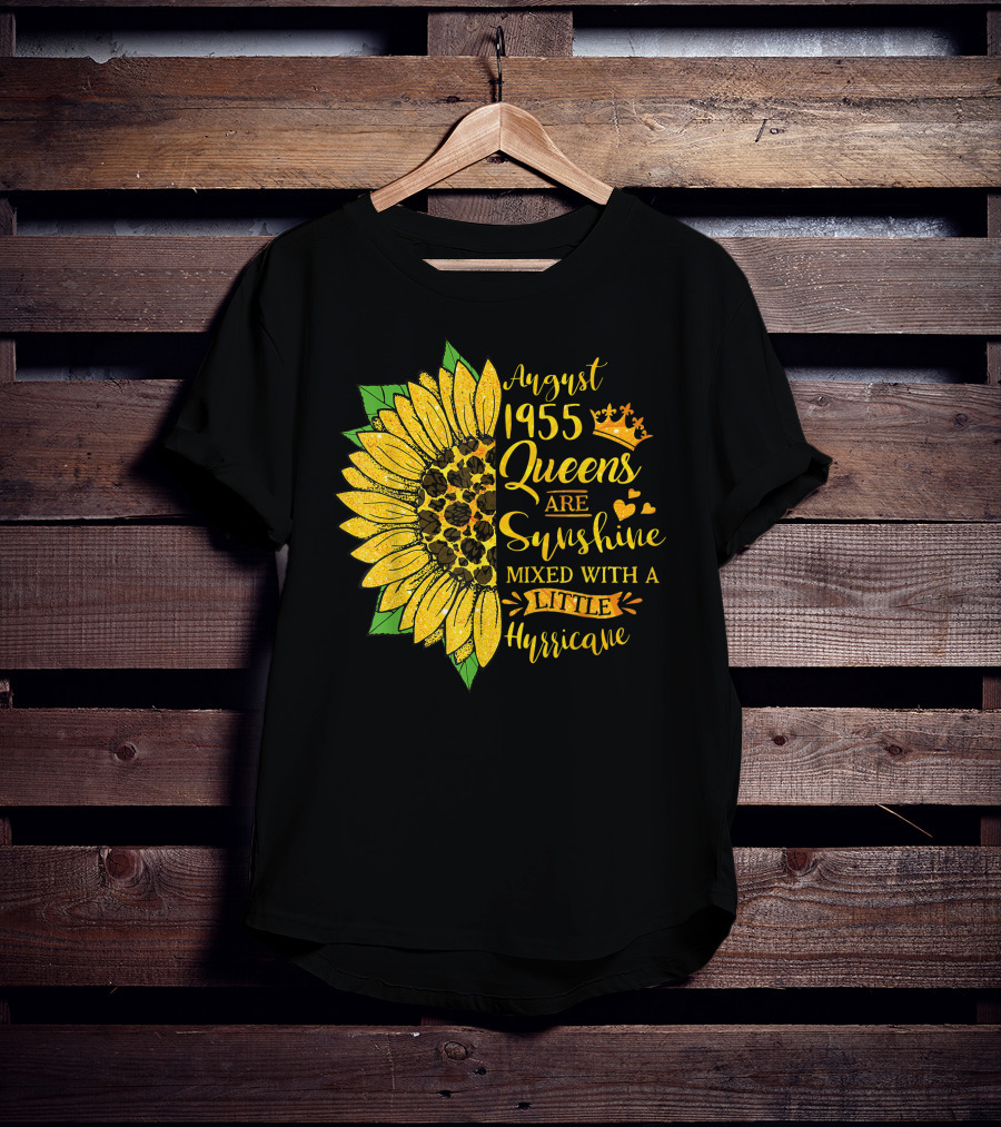 August 1955 Queens Are Sunshine Mixed With A Little Hurricane Sunflower T-Shirt
