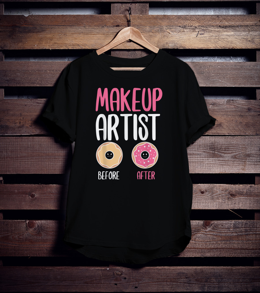 Makeup Artist Before After Donuts T-Shirt