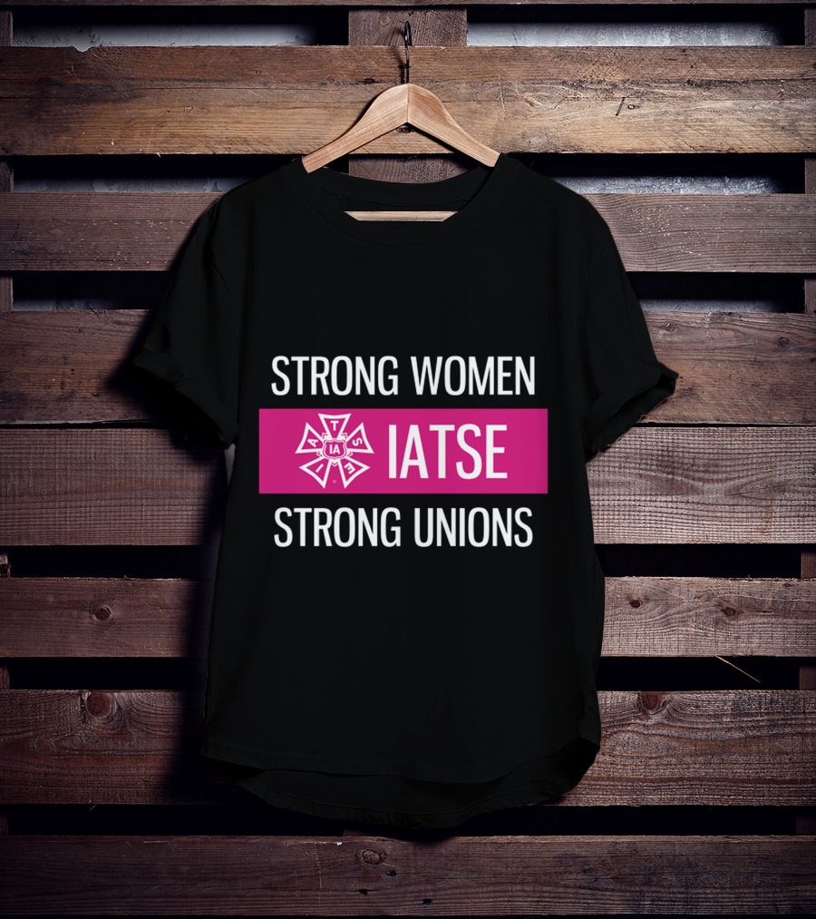 IATSE Empowering Strong Women And Strong Unions T-Shirt