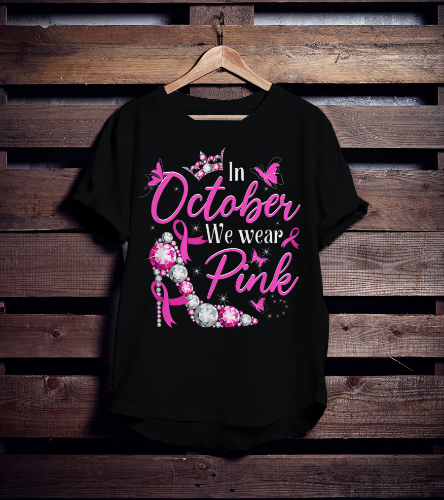 In October We Wear Pink Breast Cancer Awareness Rhinestone Crown Ribbon Butterflies T-Shirt