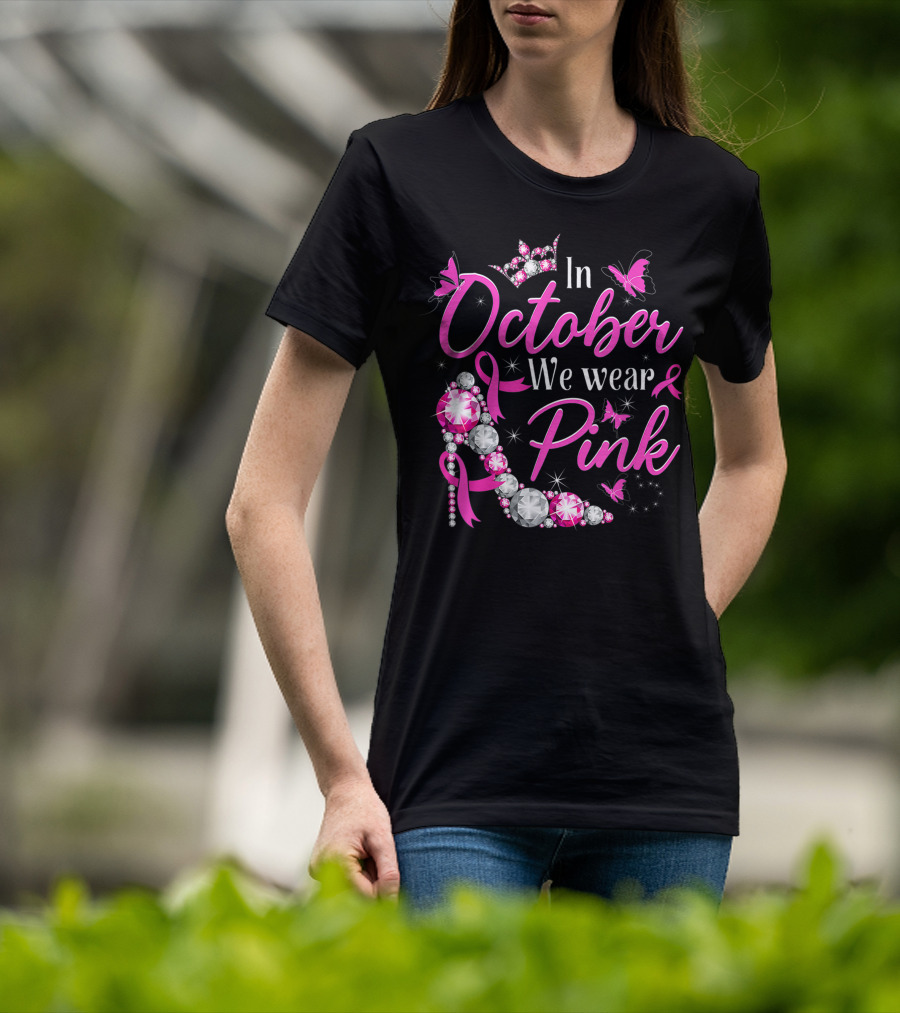 In October We Wear Pink Breast Cancer Awareness Rhinestone Crown Ribbon Butterflies T-Shirt