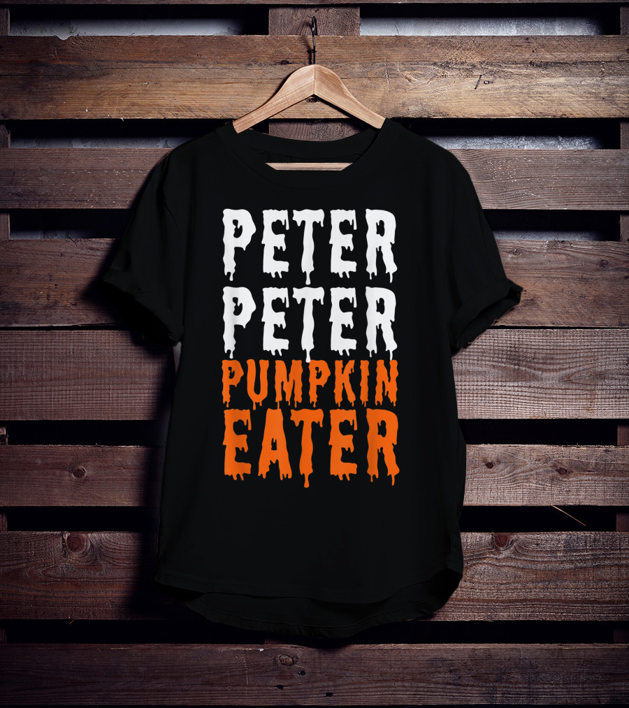 Peter Peter Pumpkin Eater Dripping Halloween Font T-Shirt