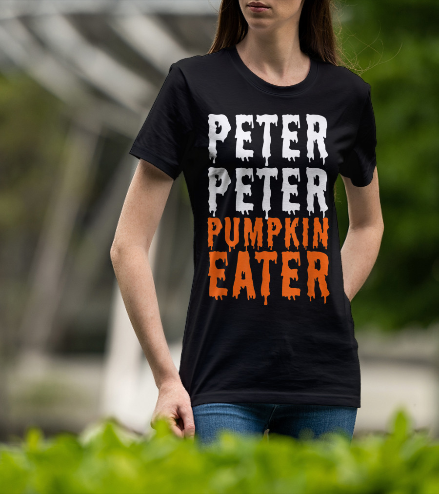 Peter Peter Pumpkin Eater Dripping Halloween Font T-Shirt