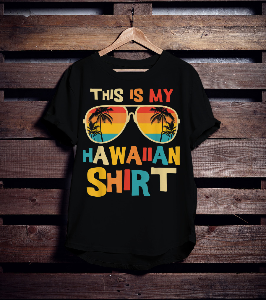 This Is My Hawaiian Shirt Tropical Sunset Sunglasses Palm Trees T-Shirt