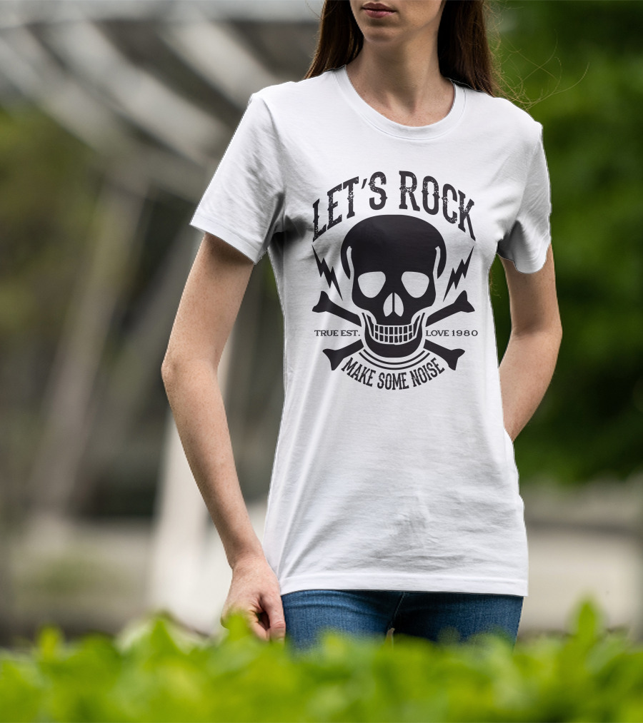 Let's Rock Make Some Noise True Est. Love 1980 T-Shirt