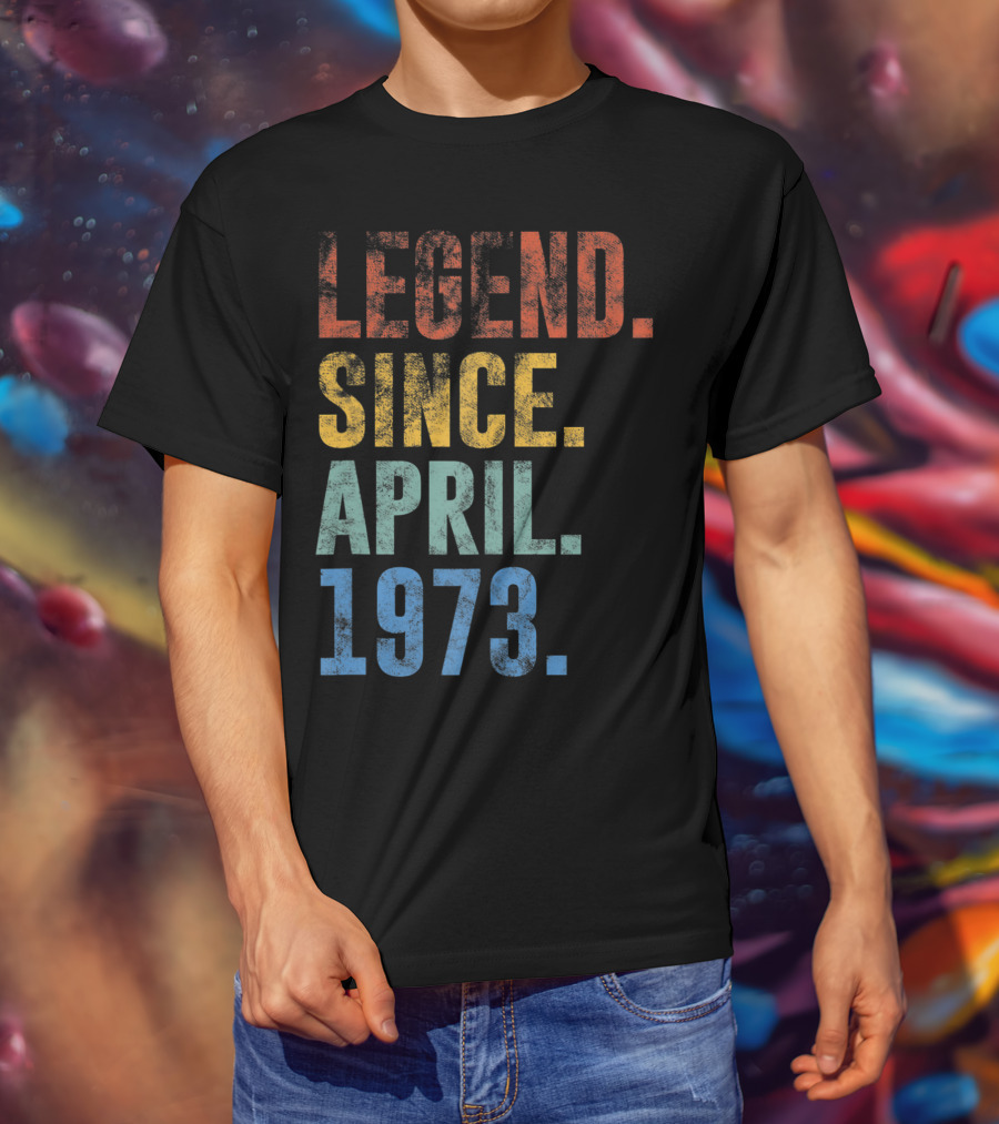 Legend Since April 1973 Vintage 48 Year Old T-Shirt