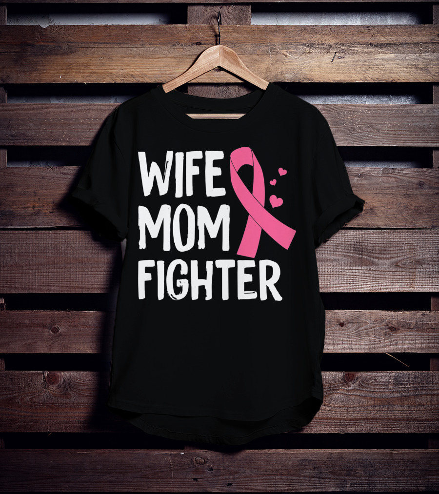 Wife Mom Fighter Pink Ribbon Warrior Breast Cancer Awareness October T-Shirt