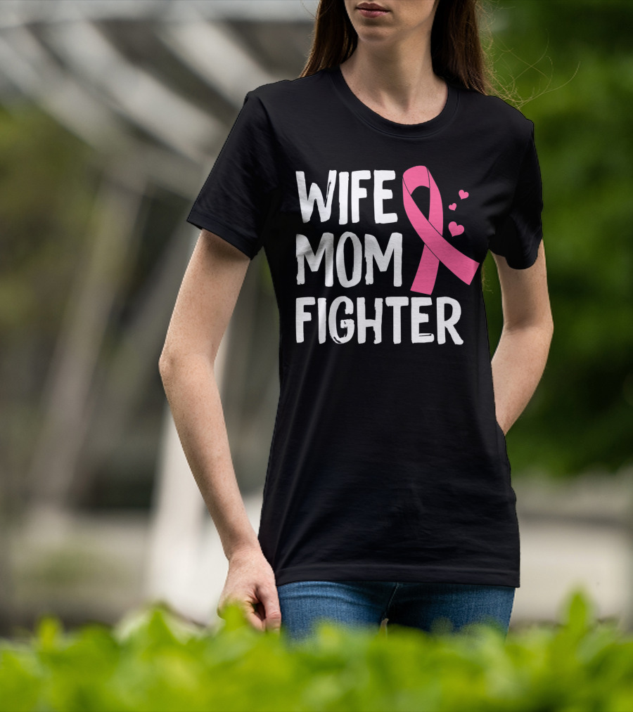 Wife Mom Fighter Pink Ribbon Warrior Breast Cancer Awareness October T-Shirt