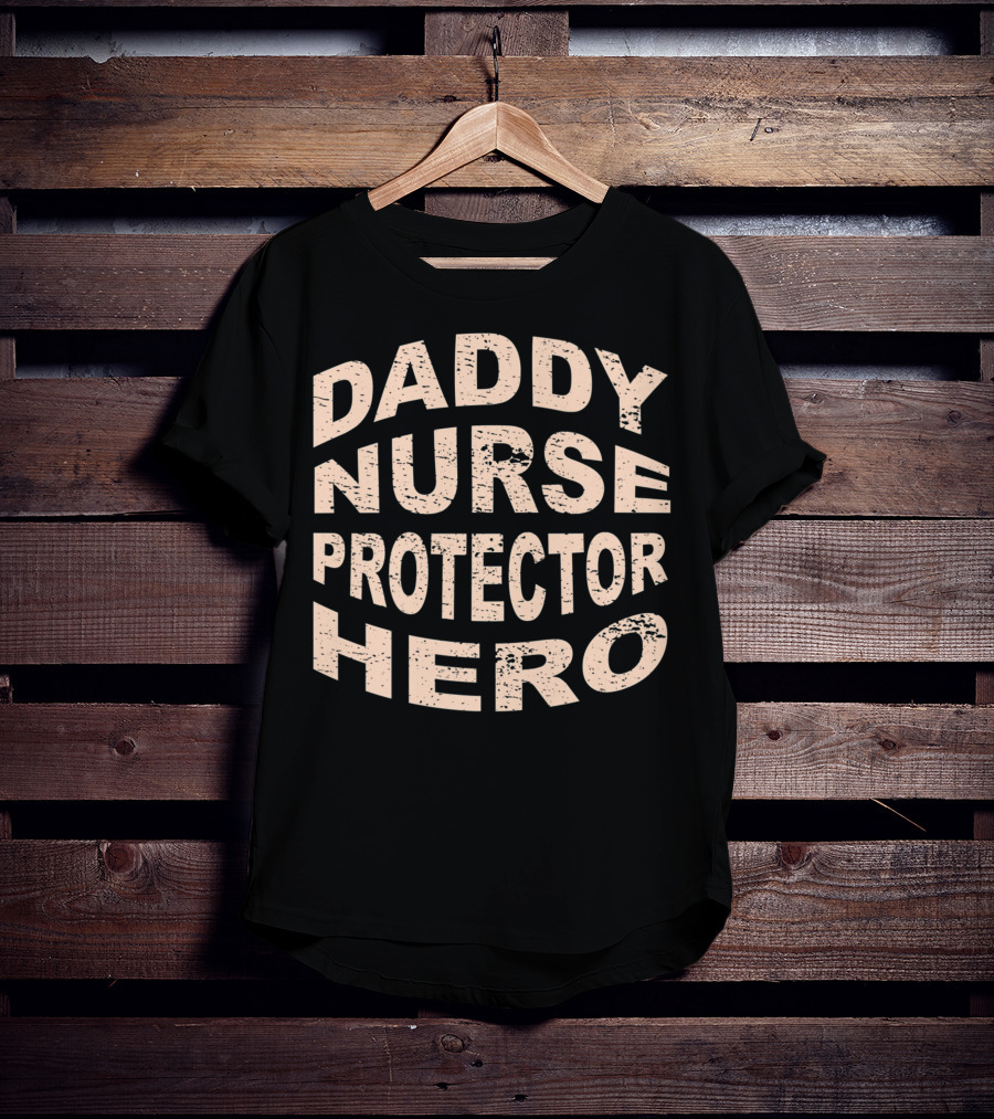 Daddy Nurse Protector Hero T-Shirt