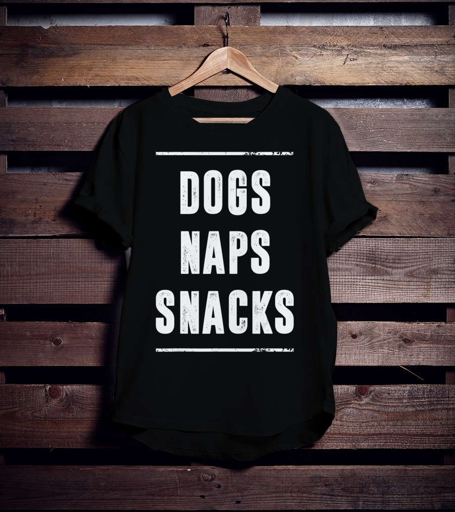 Naps Snacks Dogs Love T-Shirt