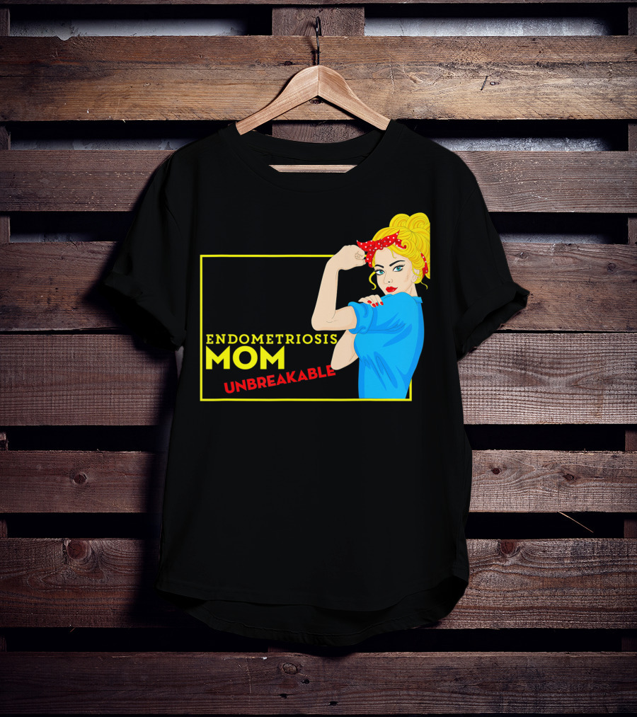 Endometriosis Mom Unbreakable Awareness Rosie The Riveter T-Shirt