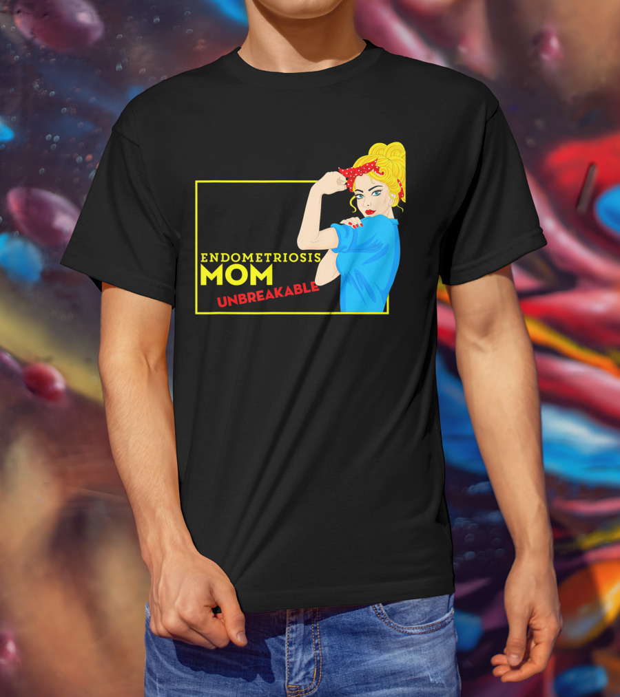 Endometriosis Mom Unbreakable Awareness Rosie The Riveter T-Shirt