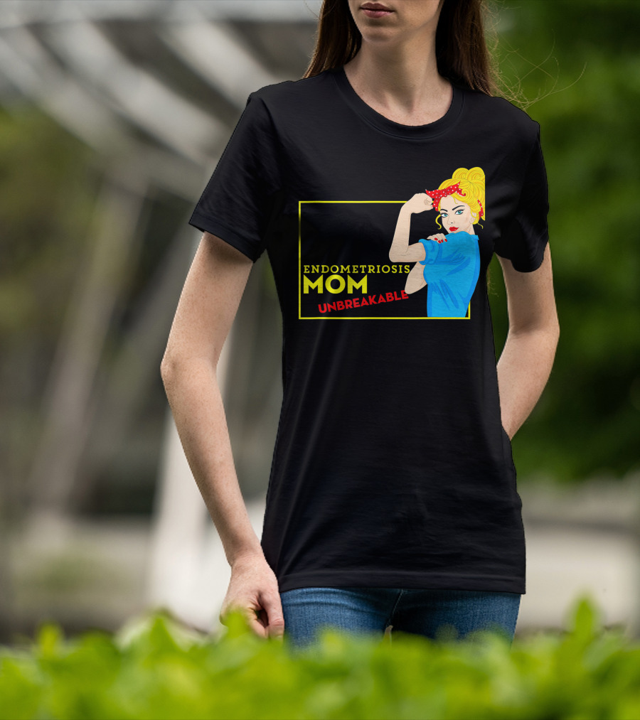 Endometriosis Mom Unbreakable Awareness Rosie The Riveter T-Shirt