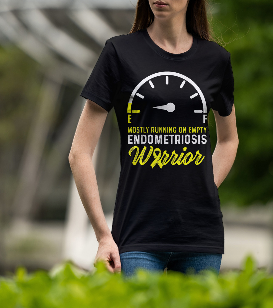 Mostly Running On Empty Endometriosis Warrior Fuel Gauge T-Shirt
