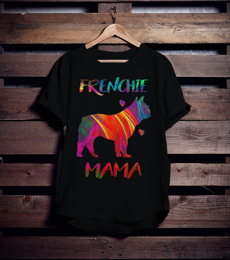 Frenchie Mama Colorful Bulldog Owner Graphic With Heart Accents T-Shirt