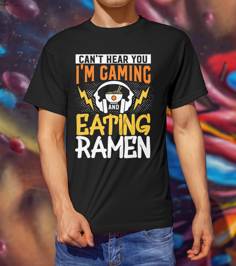 I Can't Hear You I'm Gaming And Eating Ramen Headphones Ramen Bowl Lightning Graphics T-Shirt
