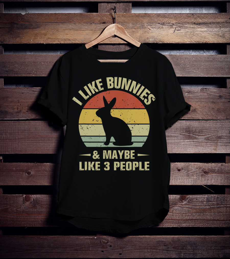 I Like Bunnies And Maybe Like 3 People Retro Bunny T-Shirt