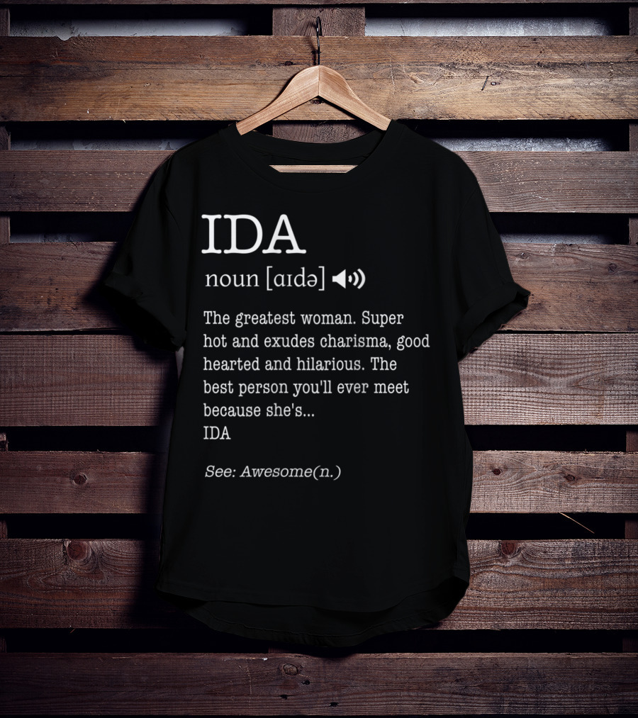 Ida Definition Greatest Woman Charisma Goodhearted Hilarious Awesome T-Shirt