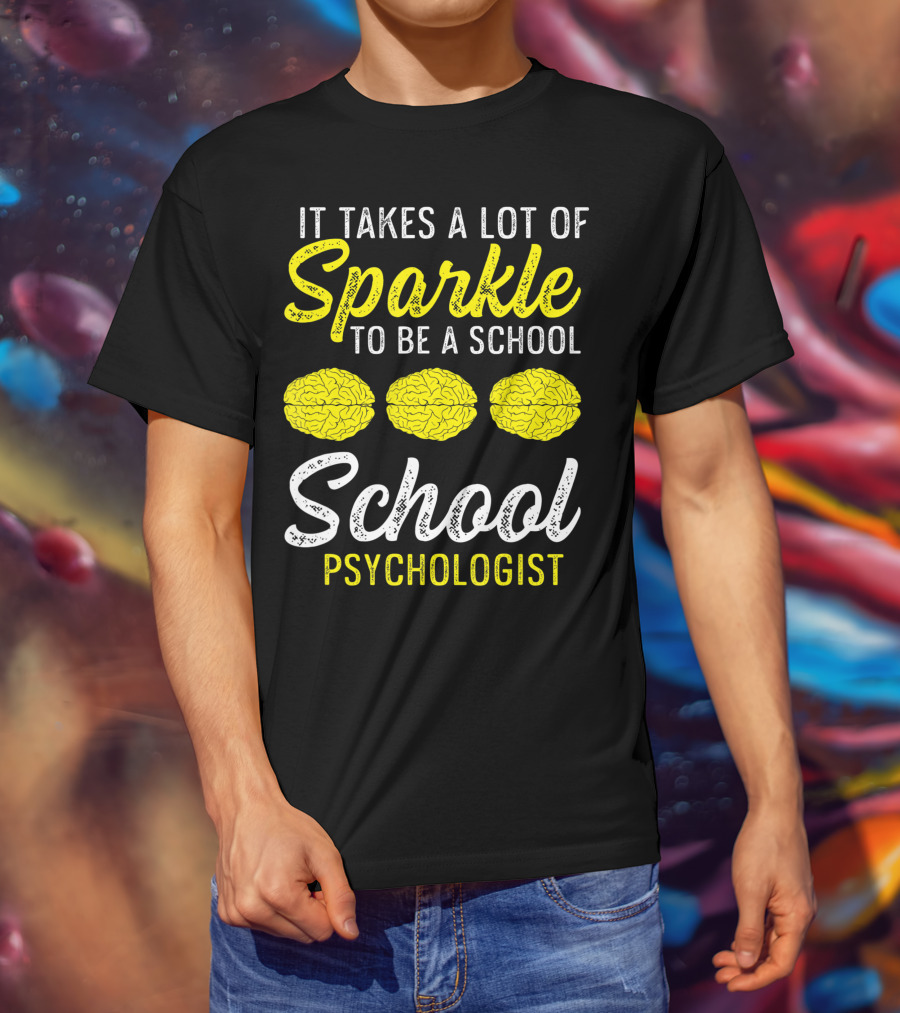 It Takes A Lot Of Sparkle To Be A School Psychologist Brain Graphics T-Shirt
