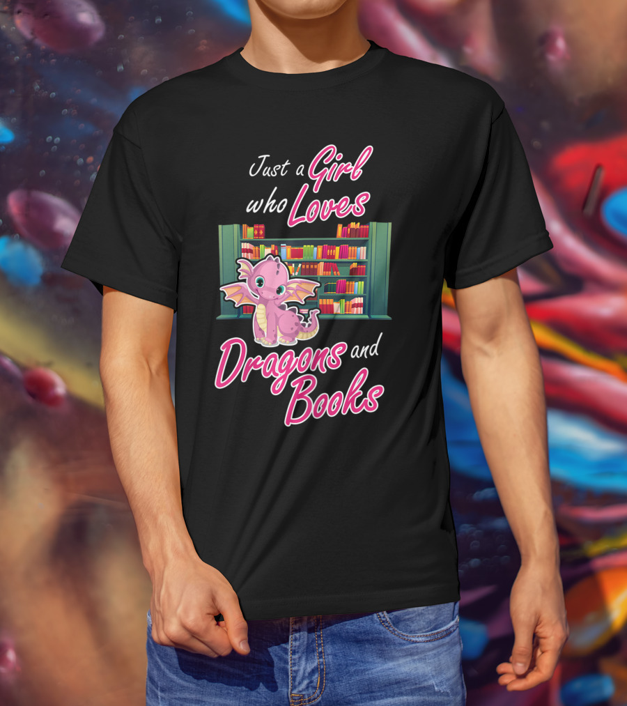 Just A Girl Who Loves Dragons And Books Bookworm Dragon Lover T-Shirt