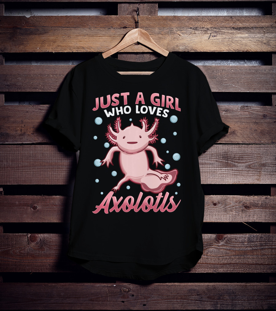 Just A Girl Who Loves Axolotls Cute Axolotl T-Shirt