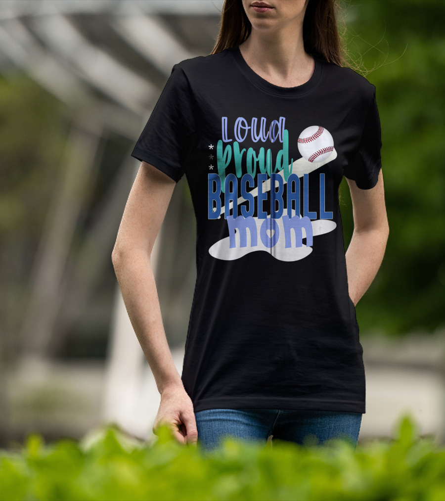 Loud Proud Baseball Mom With Bat And Ball Elements T-Shirt