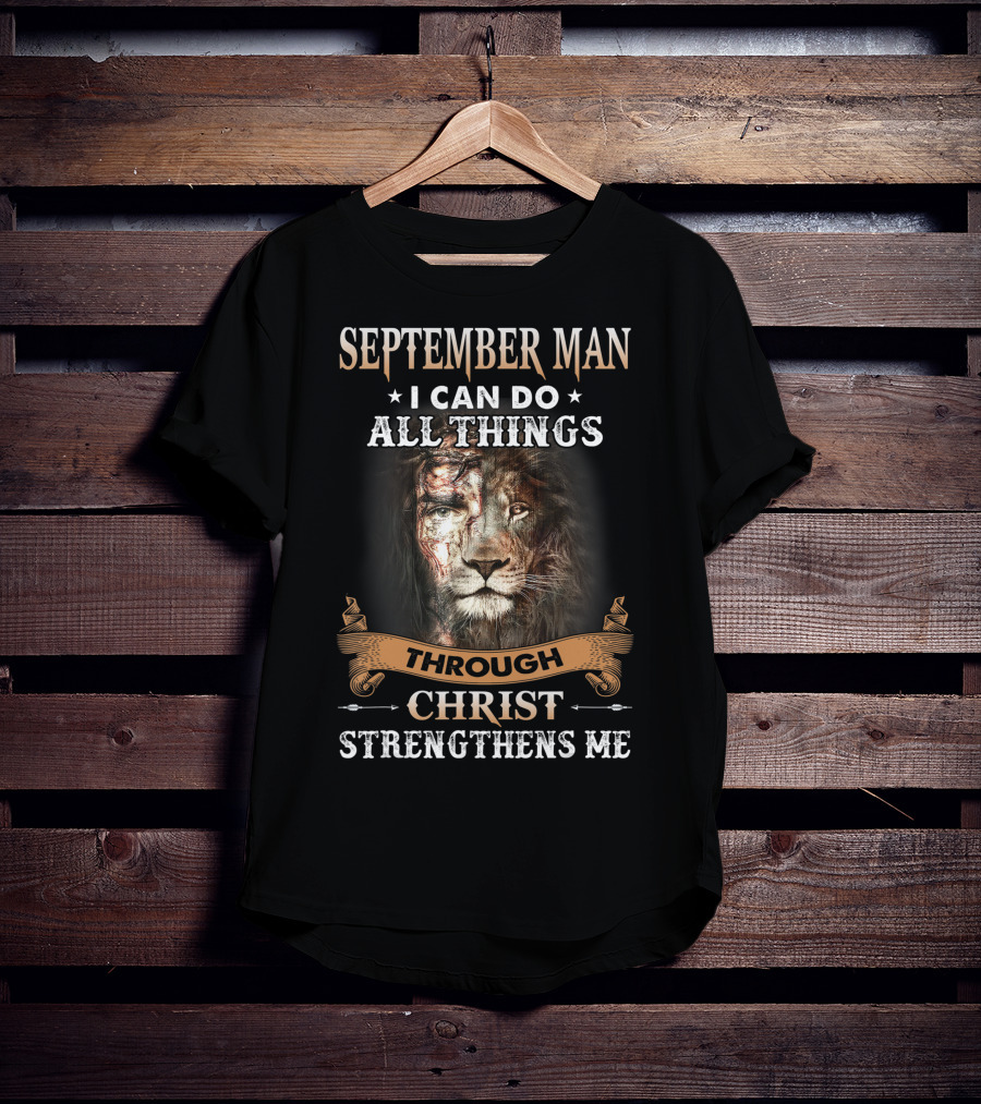 September Man I Can Do All Things Through Christ Strengthens Me Lion T-Shirt