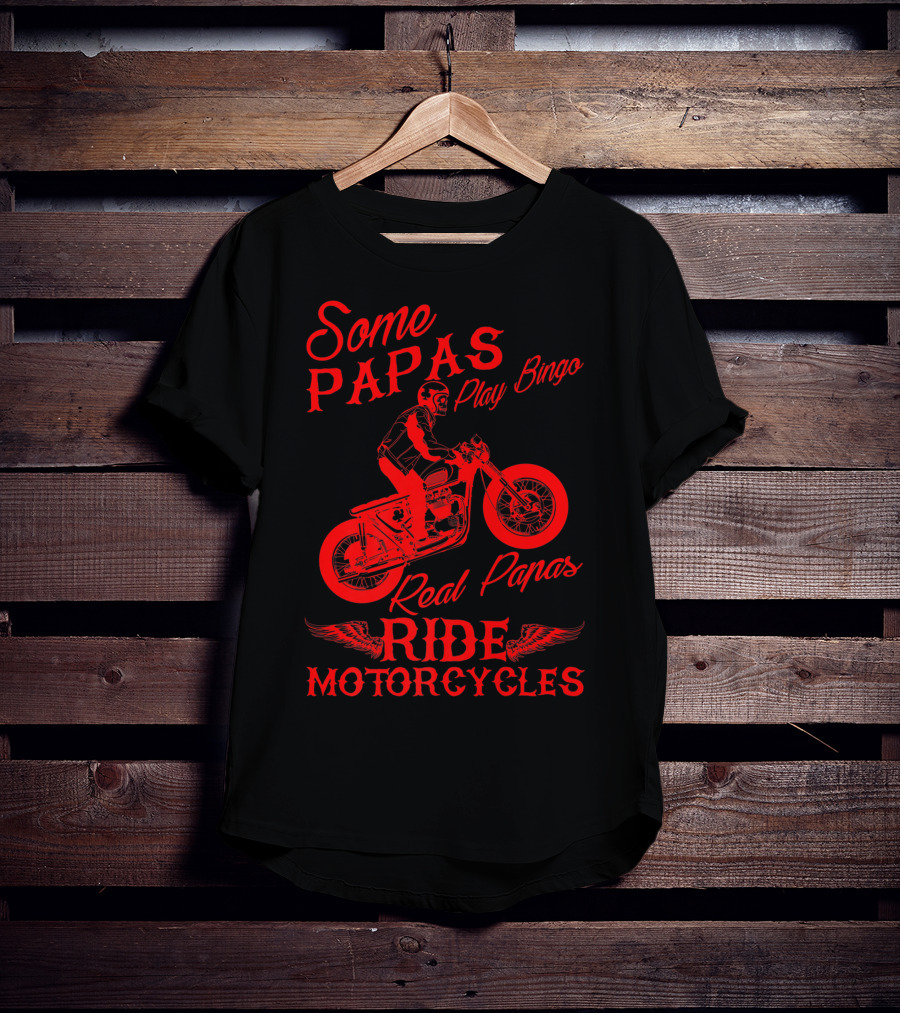 Some Papas Play Bingo Real Papas Ride Motorcycles T-Shirt