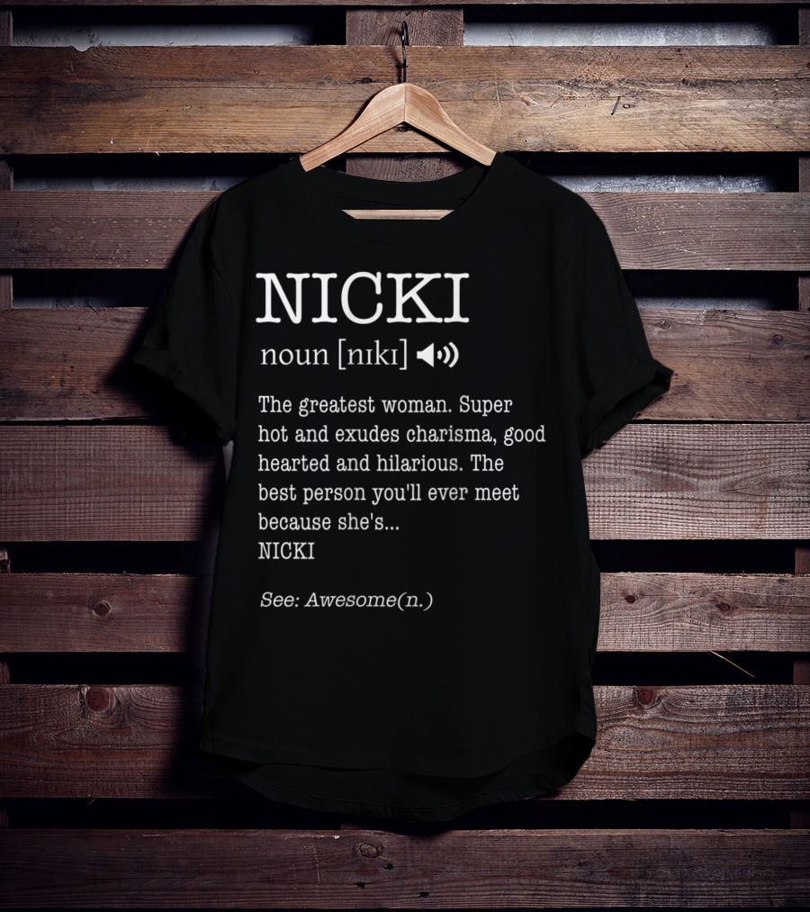 Nicki Noun Definition Greatest Woman Charisma Hilarious Awesome T-Shirt
