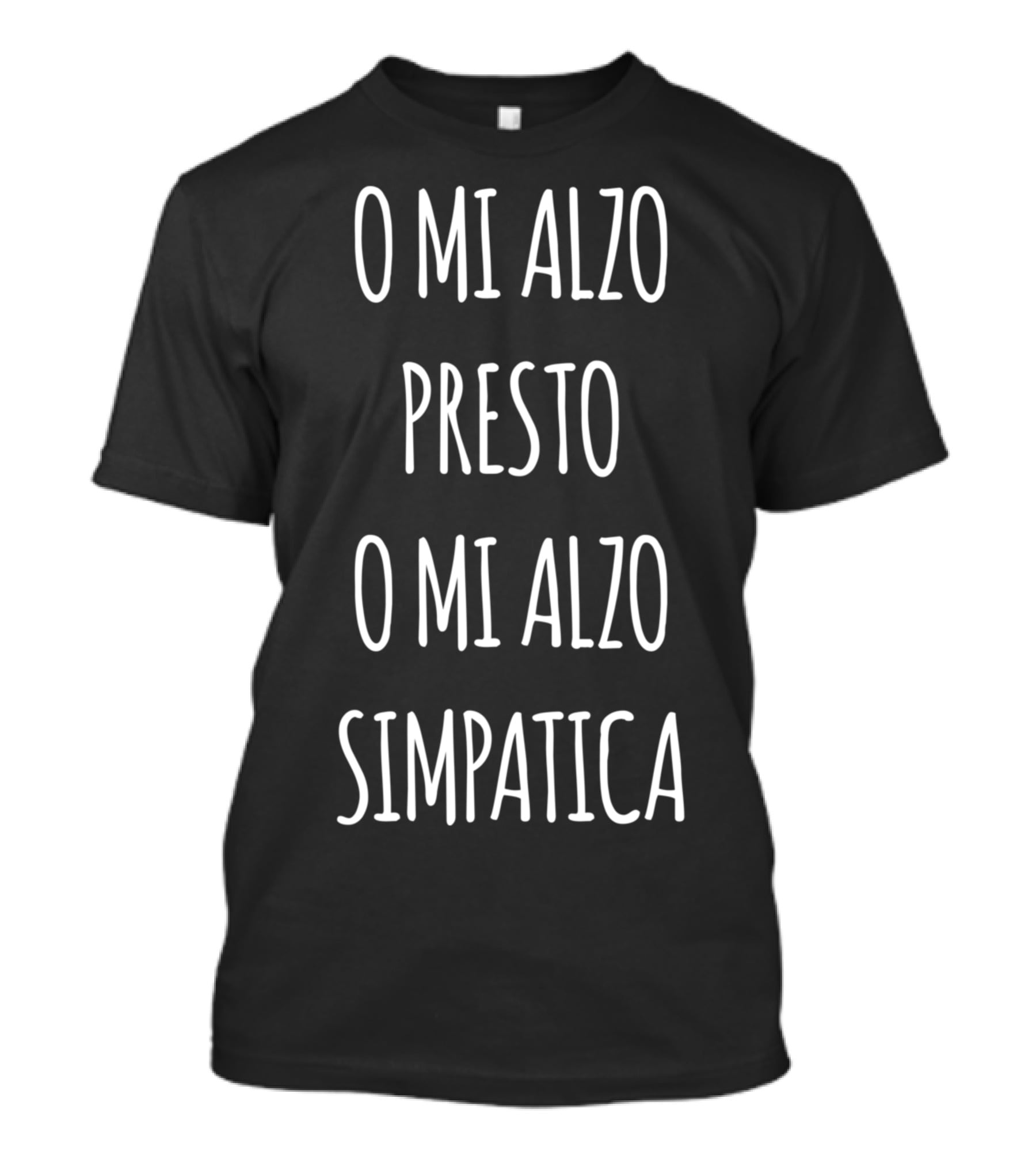 O Mi Alzo Presto O Mi Alzo Simpatica Italia Quote Italia T-Shirt
