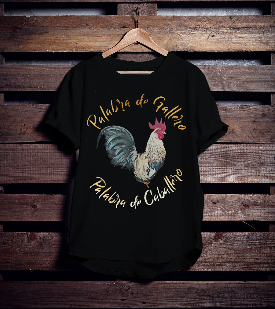 Palabra De Gallero Palabra De Caballero Cockfighting Rooster Artistry T-Shirt