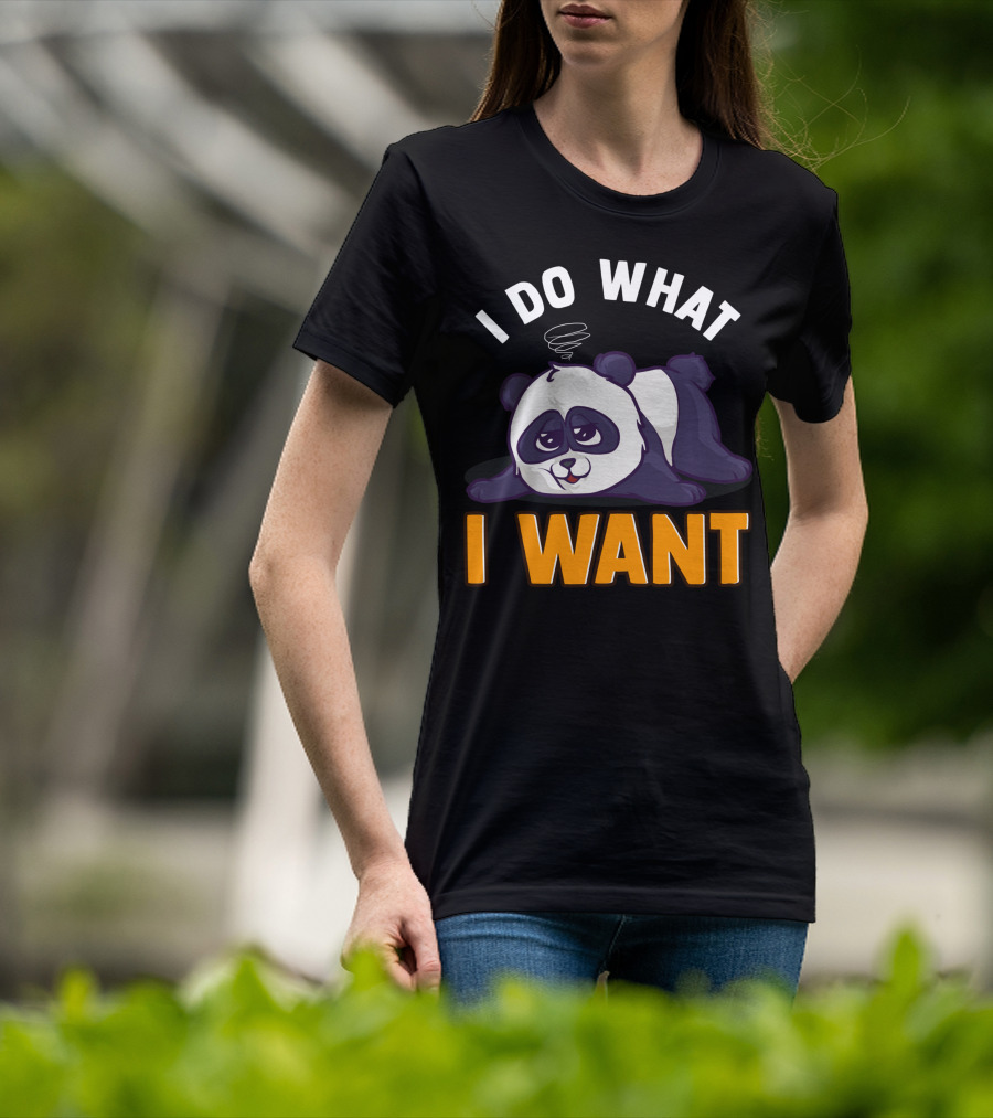 Panda Bear Cute Sleepy Lazy I Do What I Want T-Shirt