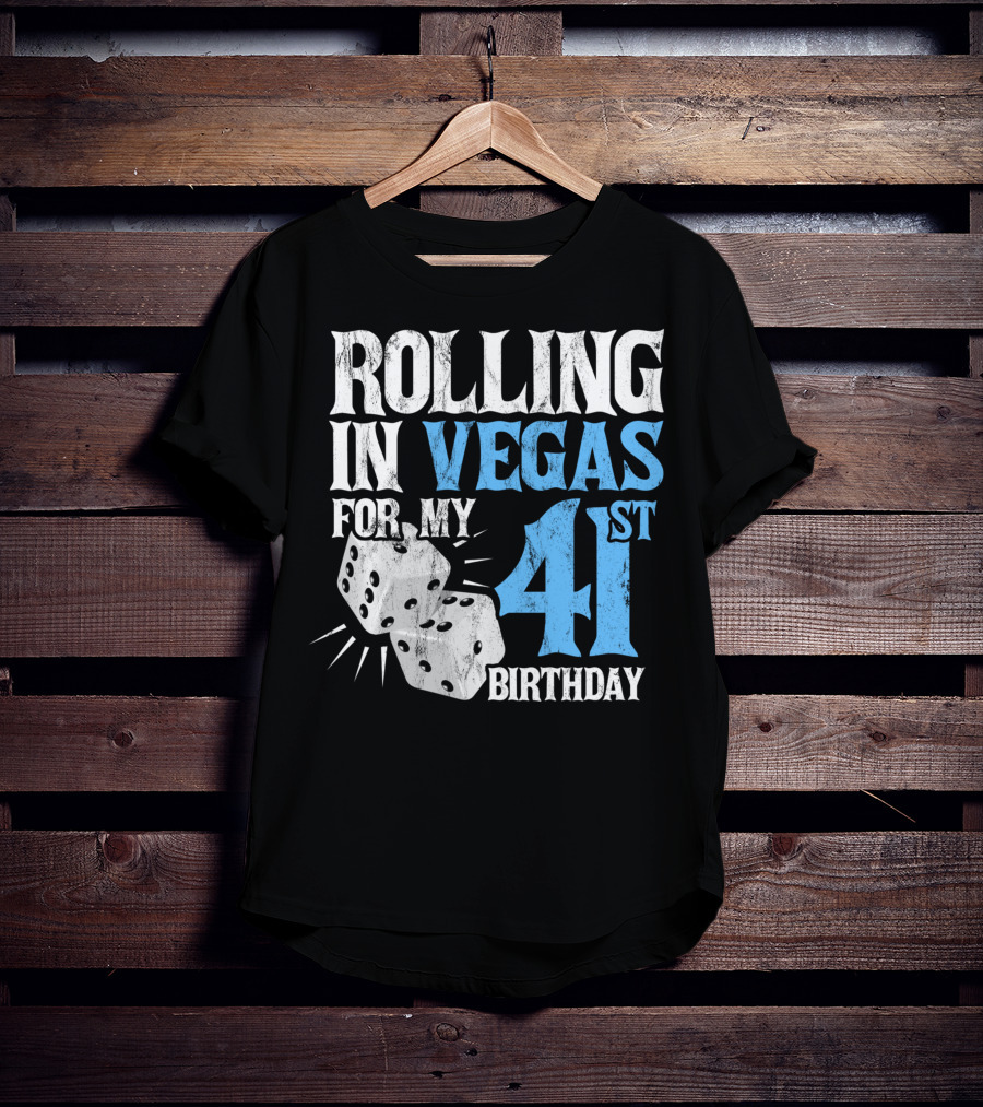 Rolling In Vegas For My 41st Birthday Dice T-Shirt