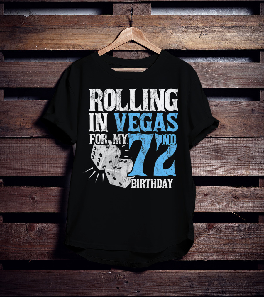 Rolling IN Vegas For My 72Nd Birthday T-Shirt