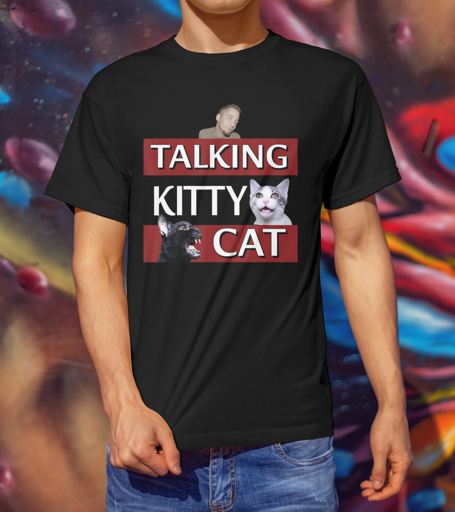 Talking Kitty Cat Funny Cats And Man Meme T-Shirt