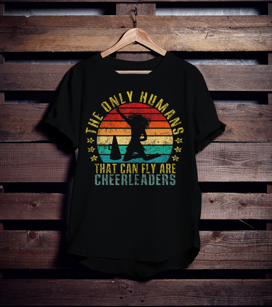 The Only Humans That Can Fly Are Cheerleaders Retro Sunset T-Shirt