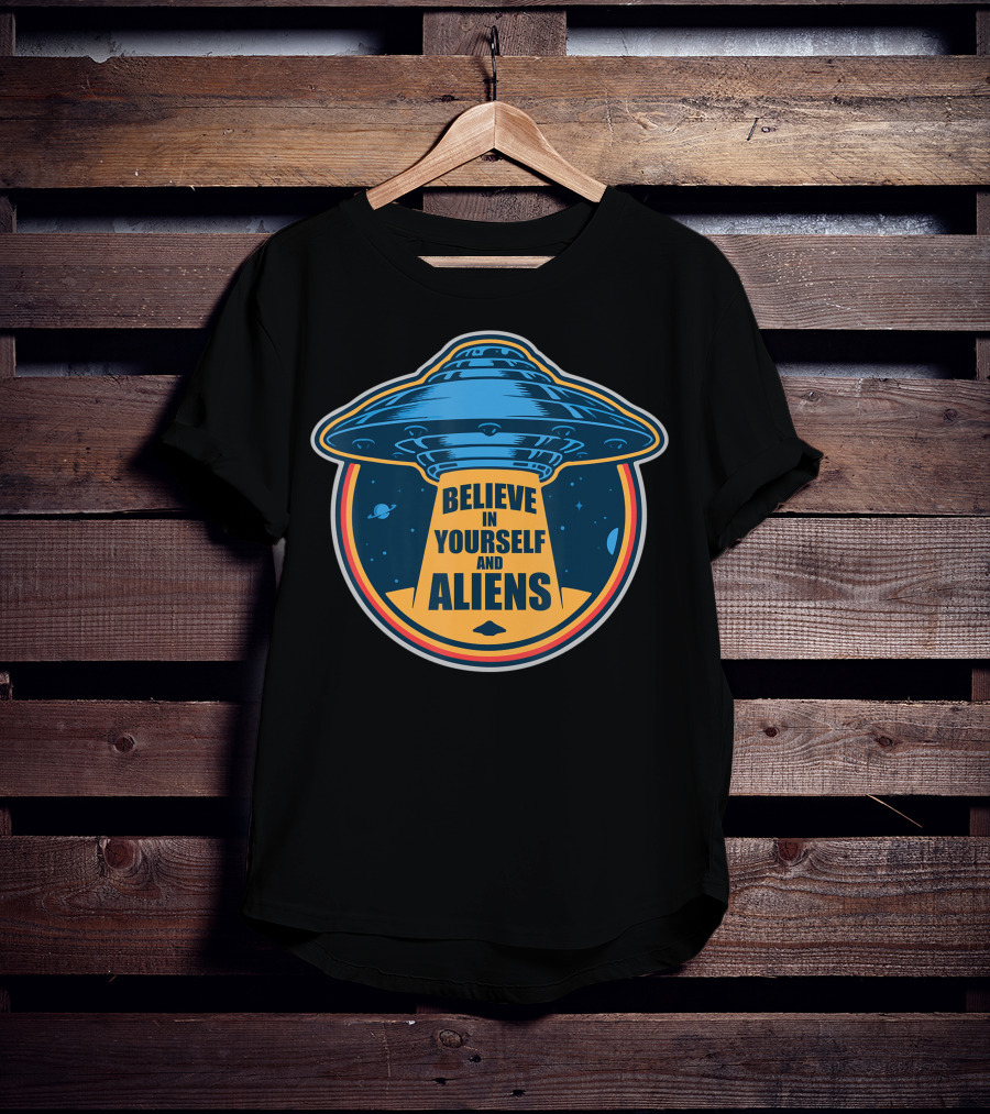 Believe In Yourself And Aliens UFO Flying Saucer With Space Background T-Shirt