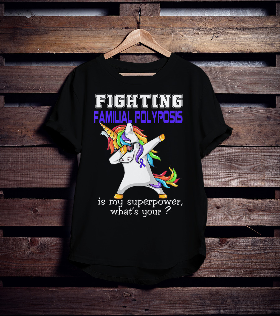 Fighting Familial Polyposis Awareness Unicorn Is My Superpower What's Your T-Shirt