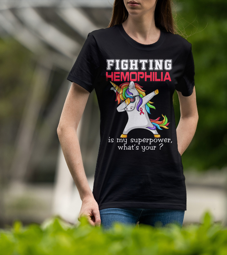 Fighting Hemophilia Unicorn Is My Superpower What's Your T-Shirt